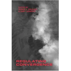 Regulating Convergence, Fachbücher von Susan J. Drucker, Gary Gumpert