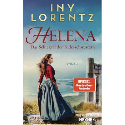 Helena. Das Schicksal der Todesschwestern, Gebundene Ausgabe von Iny Lorentz, Heyne, 978-3-453-27583-6