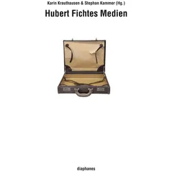 Hubert Fichtes Medien, Fachbücher von Krauthausen Karin, Kammer Stephan, Stephan Krauthausen Kammer