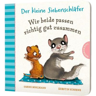 Der kleine Siebenschläfer: Wir beide passen richtig gut zusammen, Gebundene Ausgabe von Sabine Bohlmann, Thienemann in der Thienemann-Esslinger Verlag