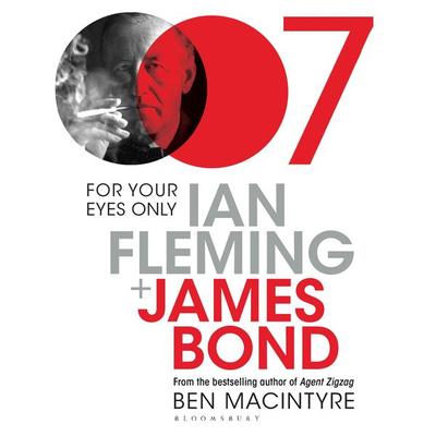 For Your Eyes Only - Ben Macintyre, Audio, 9781526671943