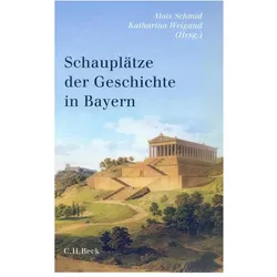 Schauplätze der Geschichte in Bayern, Sachbücher von Katharina Weigand, Alois Schmid