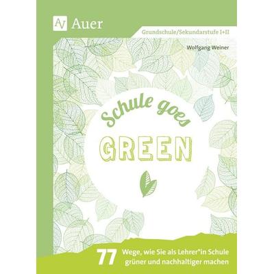 Schule goes green, Set von Wolfgang Weiner, Auer Verlag in der AAP Lehrerwelt GmbH, 978-3-403-08484-6