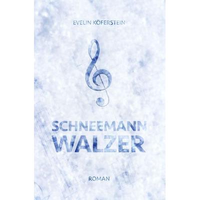 Schneemann-Walzer, Taschenbuch von Evelin Köferstein, Epubli, 978-3-565-64698-2