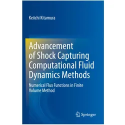 Advancement of Shock Capturing Computational Fluid Dynamics Methods, Fachbücher von Keiichi Kitamura