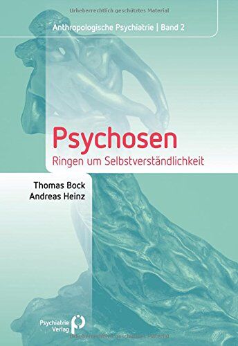 Thomas Bock - Psychosen: Ringen um Selbstverständlichkeit (Anthropologische Psychiatrie) - Preis vom 01.10.2026 17:08:56 h