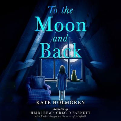 To the Moon and Back - Kate Holmgren, Audio, 9781971980539