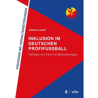 Inklusion im deutschen Profifußball, Taschenbuch von Johanna Lawall, Wbv Media GmbH, 978-3-7639-7607-2
