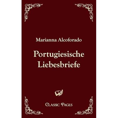 Portugiesische Liebesbriefe, Taschenbuch von Marianna Alcoforado, EHV Academicpress, 978-3-86741-275-9