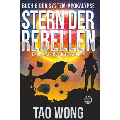 Stern der Rebellen, Gebundene Ausgabe von Tao Wong, Tolino Media, 978-3-7546-6746-0