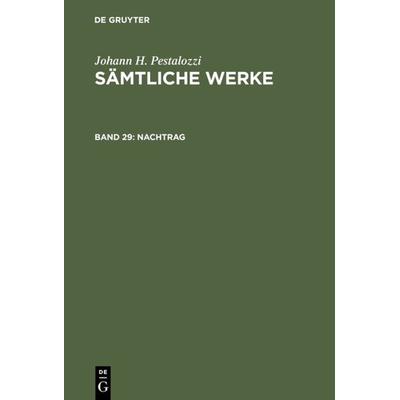 Nachtrag, Gebundene Ausgabe von Johann H. Pestalozzi,Hans Gehrig,Fritz-Peter Hager,Kurt Weber, De Gruyter, 978-3-11-015538-9