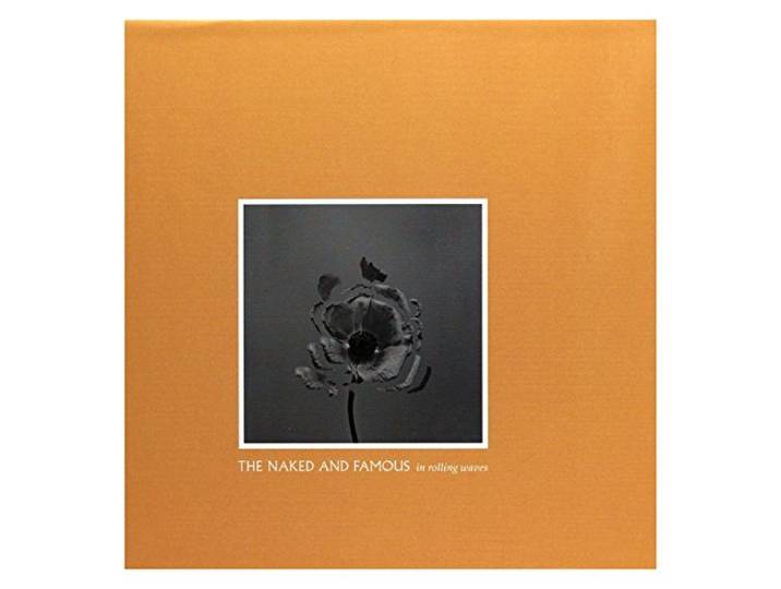 The Naked And Famous - In Rolling Waves