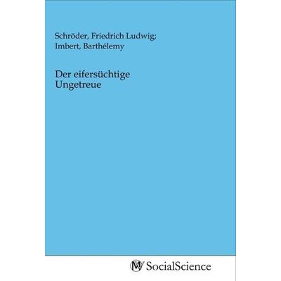 Der eifersüchtige Ungetreue, Taschenbuch von , MV-SocialScience, 978-3-96882-062-0