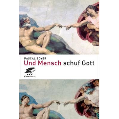 Und Mensch schuf Gott, Taschenbuch von Pascal Boyer, Klett Cotta, 978-3-608-94032-9