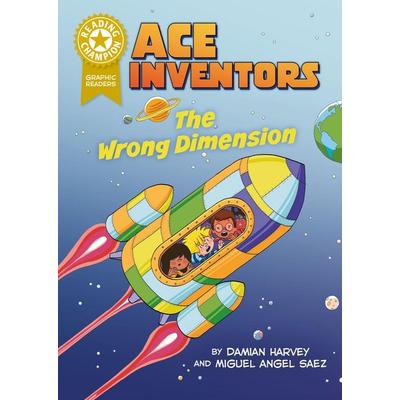 Reading Champion: Graphics: Ace Inventors: The Wrong Dimension, Gebundene Ausgabe von Damian Harvey, Hachette Children's Book, 978-1-4451-9379-3