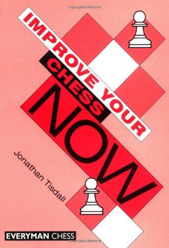Jonathan Tisdall - Improve Your Chess Now (Cadogan Chess Books) - Preis vom 11.10.2026 15:43:13 h