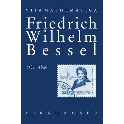 Friedrich Wilhelm Bessel 1784–1846, Taschenbuch von Kasimir Lawrinowicz, Springer Basel, 978-3-0348-9892-8