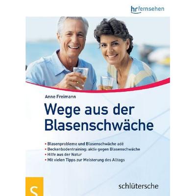 Wege aus der Blasenschwäche, Taschenbuch von Anne Freimann, Schlütersche Verlag, 978-3-89993-537-0