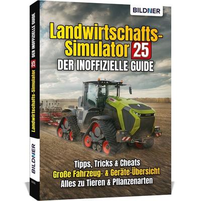 Landwirtschaftssimulator 25 - Der inoffizielle Guide, Taschenbuch von Andreas Zintzsch,Aaron Kübler,Anne-Sophie Hardouin, Bildner Verlag,