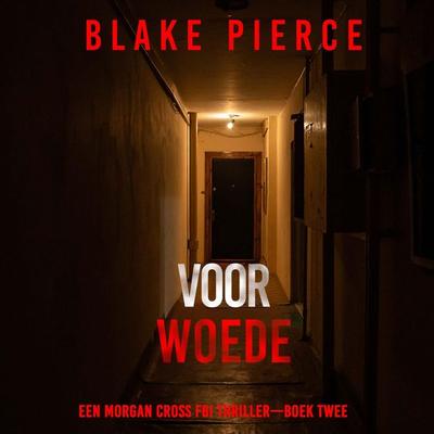Voor Woede (Een Morgan Cross FBI Thriller—Boek Twee) - Blake Pierce, Audio, 9798341596146