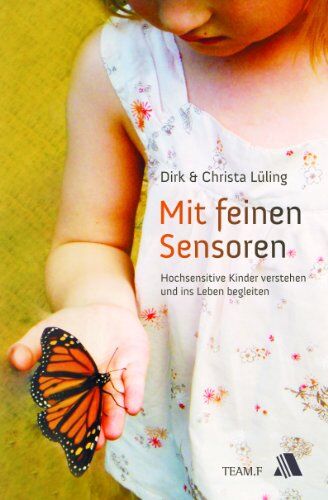 Dirk Lüling - Mit feinen Sensoren: Hochsensitive Kinder erkennen und ins Leben begleiten - Preis vom 13.10.2026 19:28:25 h