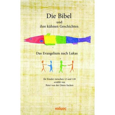 Die Bibel und ihre kühnen Geschichten, Taschenbuch von Peter der Osten-Sacken, Kulturverlag Kadmos Berlin, 978-3-86599-537-7