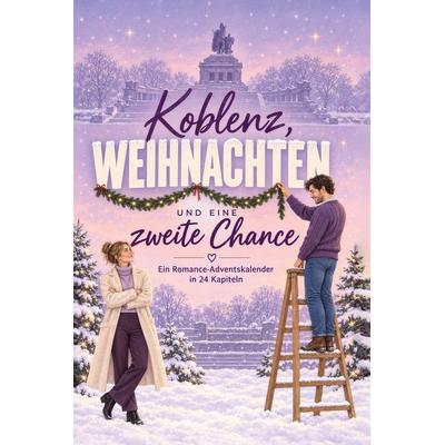 Koblenz, Weihnachten und eine zweite Chance