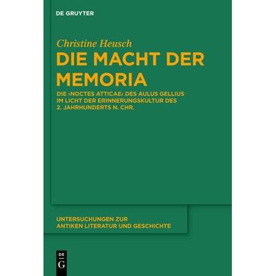 Die Macht der memoria, Gebundene Ausgabe von Christine Heusch, De Gruyter, 978-3-11-024537-0
