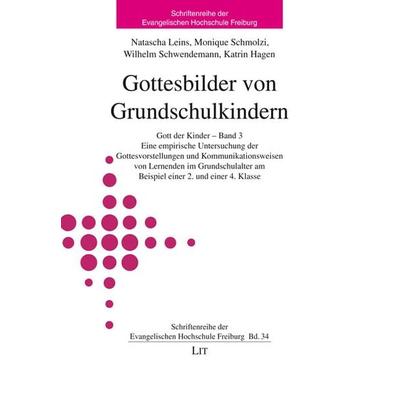 Gottesbilder von Grundschulkindern, Taschenbuch von , Lit Verlag, 978-3-643-15597-9