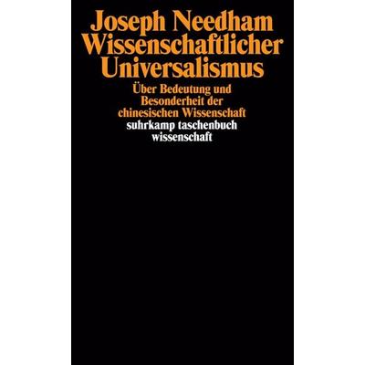 Wissenschaftlicher Universalismus, Taschenbuch von Joseph Needham, Suhrkamp, 978-3-518-27864-2