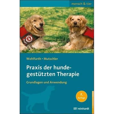 Praxis der hundegestützten Therapie, Taschenbuch von Rainer Wohlfarth,Bettina Mutschler, Ernst Reinhardt Verlag