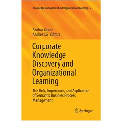 Corporate Knowledge Discovery and Organizational Learning, Fachbücher von Andrea Kö, András Gábor, Gbor, Andrs/Ko