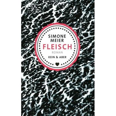 Fleisch, Gebundene Ausgabe von Simone Meier, Kein & Aber
