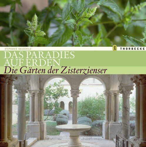 Stephanie Hauschild - Das Paradies auf Erden: Die Gärten der Zisterzienser - Preis vom 17.10.2026 19:25:27 h
