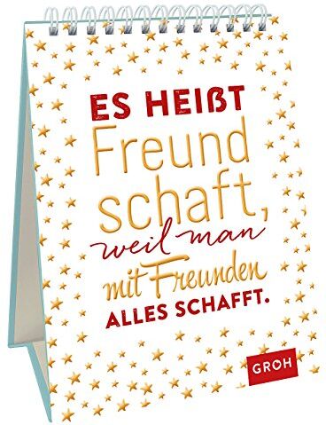 Groh Redaktionsteam - Es heißt Freundschaft, weil man mit Freunden alles schafft. - Preis vom 17.10.2026 19:25:27 h