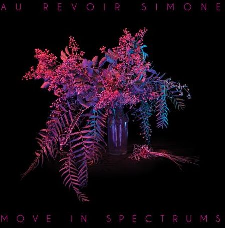 Au Revoir Simone - Move in Spectrums - Preis vom 30.09.2026 22:30:23 h