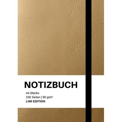Notizbuch A4 blanko gold - 100 Seiten Soft Cover - Papier, Taschenbuch von Notizbuch A4 blanko gold,Notizbuch A4,Notebook A4, Liwi Literatur- Und
