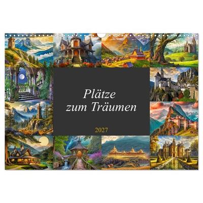 Plätze zum Träumen (Wandkalender 2027 DIN A3 quer), CALVENDO Monatskalender