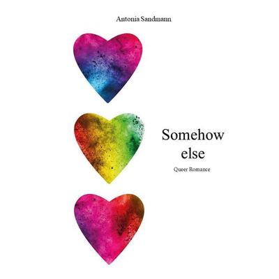 Somehow else, Taschenbuch von Antonia Sandmann, Rediroma-Verlag, 978-3-9888504-9-2