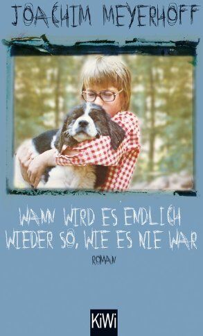 Joachim Meyerhoff - Wann wird es endlich wieder so, wie es nie war: Roman. Alle Toten fliegen hoch, Teil 2 - Preis vom 11.10.2026 15:43:13 h