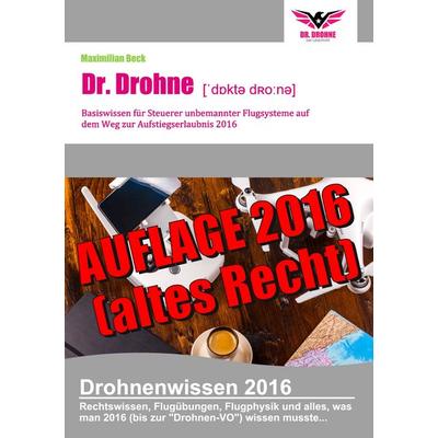 Dr. Drohne - Basiswissen 2016, Taschenbuch von Maximilian Beck, BoD – Books on Demand, 978-3-7412-5014-9