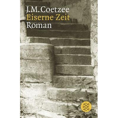 Eiserne Zeit, Taschenbuch von J.M. Coetzee, Fischer Taschenbuch Verlag
