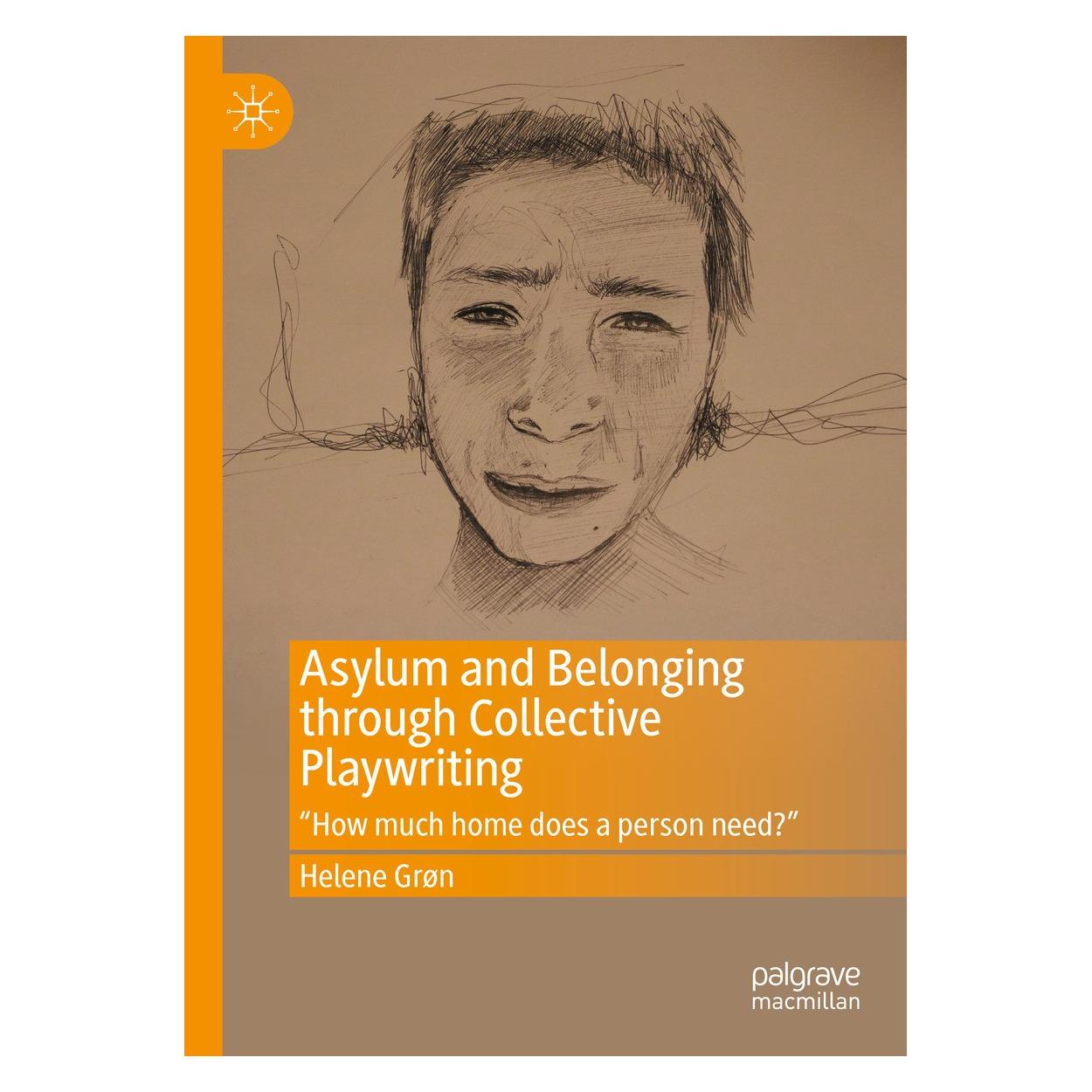 Springer Asylum and Belonging through Collective Playwriting (Englisch, Hardcover, Helene Grøn) (9783031248078)
