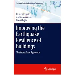 Improving the Earthquake Resilience of Buildings, Fachbücher von Abbas Moustafa, Kohei Fujita, Izuru Takewaki