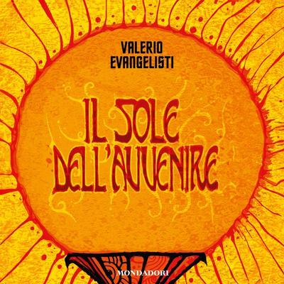 Il Sole dell'Avvenire vol. 1 - Valerio Evangelisti, Audio, 9788852167607