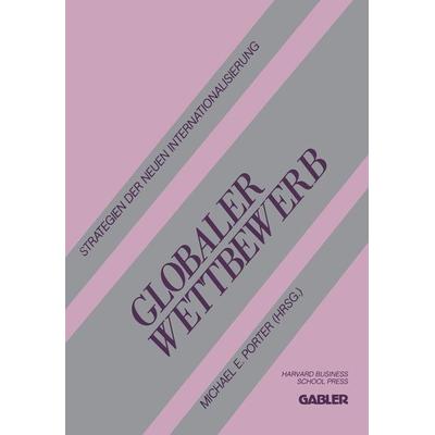 Globaler Wettbewerb, Taschenbuch von , Betriebswirtschaftlicher Verlag Gabler, 978-3-322-91344-9