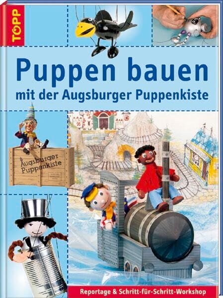 Augsburger Puppenkiste - Puppen bauen mit der Augsburger Puppenkiste: Reportagen & Schritt-für-Schritt-Workshop. Das Erfolgsthema Augsburger Puppenkiste im Buchformat - Preis vom 09.10.2026 07:28:09 h
