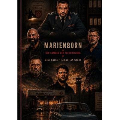 Marienborn-Der Sommer der Entscheidung, Gebundene Ausgabe von Sebastian Gaede & Mike Balke, Tredition, 978-3-384-99484-4
