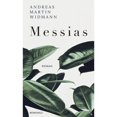 Messias, Gebundene Ausgabe von Andreas Martin Widmann, Rowohlt, 978-3-498-04700-9