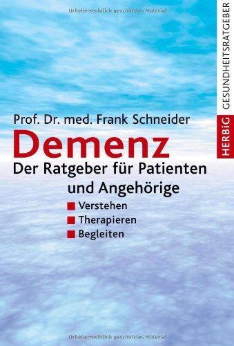 Frank Schneider - Demenz: Der Ratgeber für Patienten und Angehörige: Verstehen, Therapieren, Begleiten - Preis vom 09.10.2026 07:28:09 h